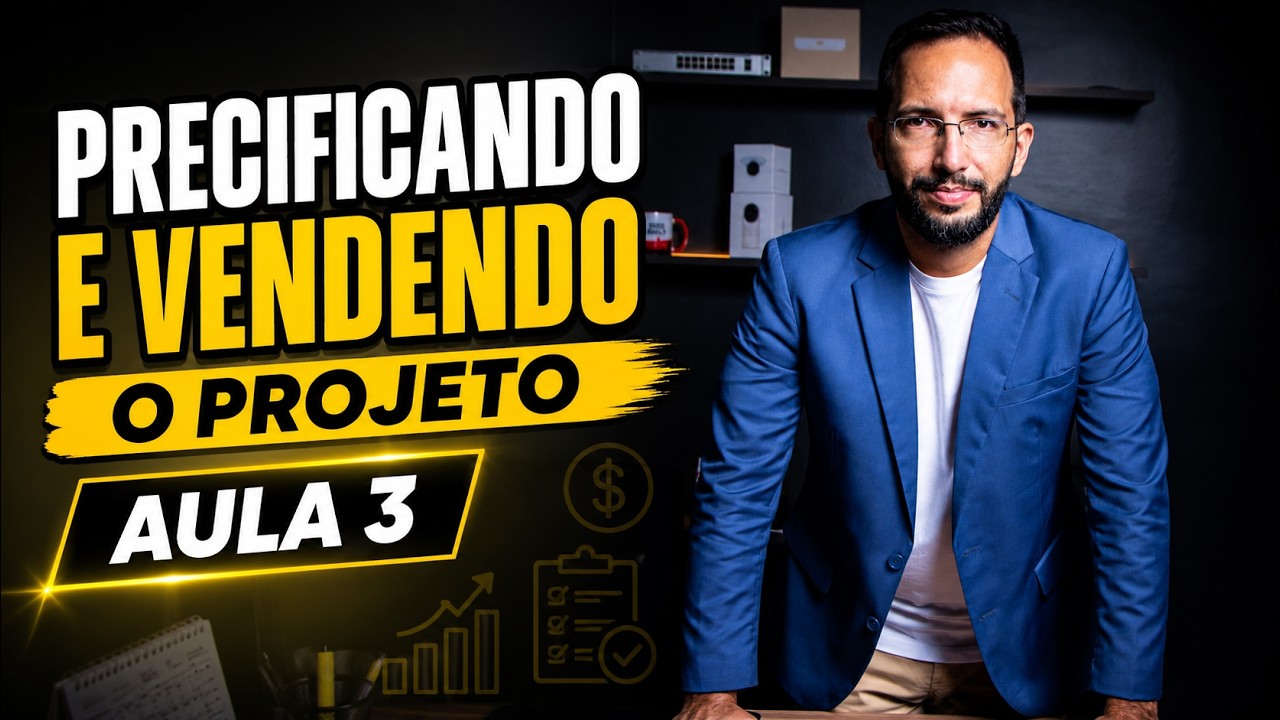 Aula 3 - Precificando e vendendo o projeto